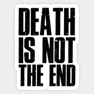 Death is not the end Sticker